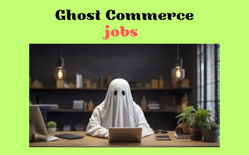 Read more about the article The Rise of Ghost Commerce Jobs in the Gig Economy