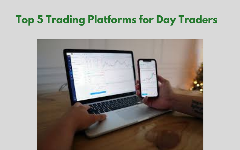 Read more about the article Top 5 Trading Platforms for Day Traders